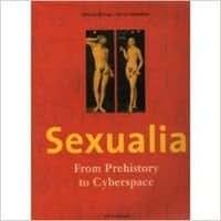 Sexualia: From Prehistory to Cyberspace