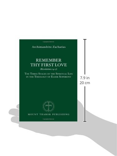 Remember Thy First Love (Revelation 2:4-5): The Three Stages of the Spiritual Life in the Theology of Elder Sophrony