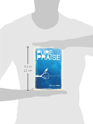Pure Praise: A Heart-Focused Bible Study on Worship