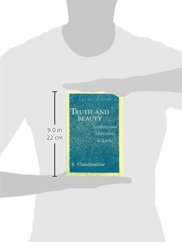 Truth and Beauty: Aesthetics and Motivations in Science by C