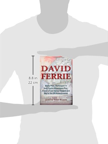 David Ferrie: Mafia Pilot, Participant in Anti-Castro Bioweapon Plot, Friend of Lee Harvey Oswald and Key to the JFK Assassination