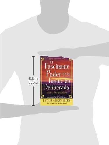 El Fascinante Poder De La Intencion Deliberada (Amazing Power of Deliberate Intent): Vivir el arte de permitir (Spanish Edition)