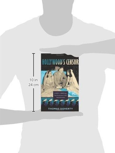 Hollywood's Censor: Joseph I. Breen and the Production Code Administration
