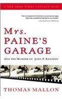 Mrs. Paines Garage: And the Murder of John F. Kennedy by Mal