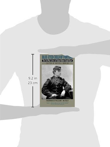 Blue-Eyed Child of Fortune: The Civil War Letters of Colonel Robert Gould Shaw