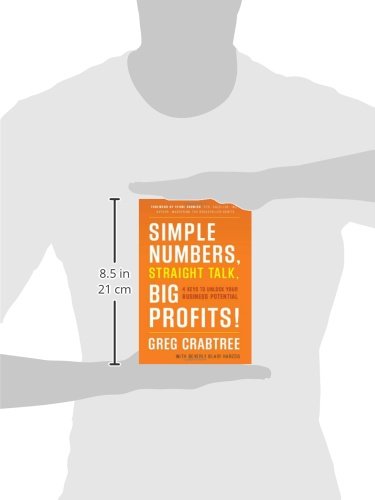 Simple Numbers, Straight Talk, Big Profits!: 4 Keys to Unlock Your Business Potential