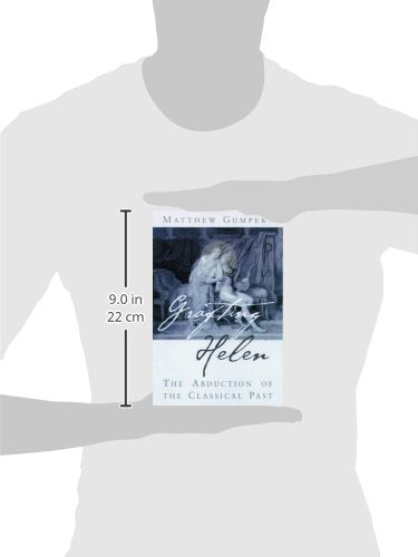 Grafting Helen: The Abduction of the Classical Past (Wisconsin Studies in Classics (Hardcover))