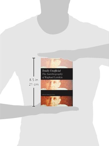 Totally Unofficial: The Autobiography of Raphael Lemkin by L