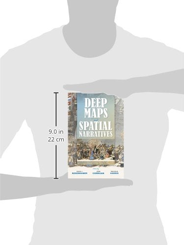 Deep Maps and Spatial Narratives (The Spatial Humanities)