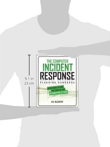 The Computer Incident Response Planning Handbook: Executable Plans For Protecting Information At Risk