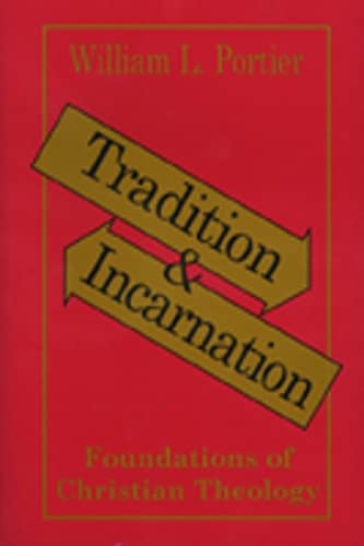 Tradition and Incarnation: Foundations of Christian Theology