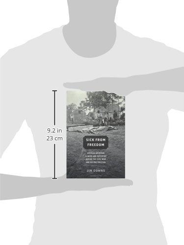Sick from Freedom: African-American Illness and Suffering during the Civil War and Reconstruction