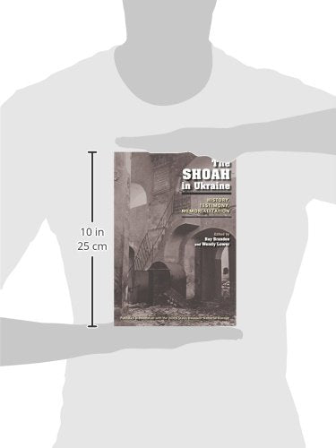 The Shoah in Ukraine: History, Testimony, Memorialization