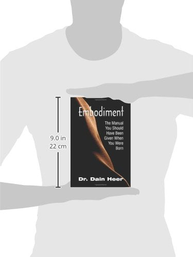 Embodiment: The Manual You Should Have Been Given When You Were Born