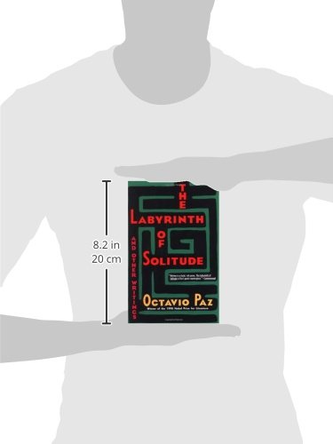 The Labyrinth of Solitude: The Other Mexico, Return to the Labyrinth of Solitude, Mexico and the United States, the Philanthropic Ogre (Winner of the Nobel Prize)