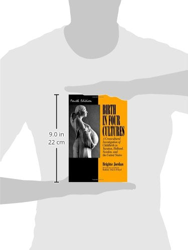 Birth in Four Cultures : A Crosscultural Investigation of Childbirth in Yucatan, Holland, Sweden, and the United States
