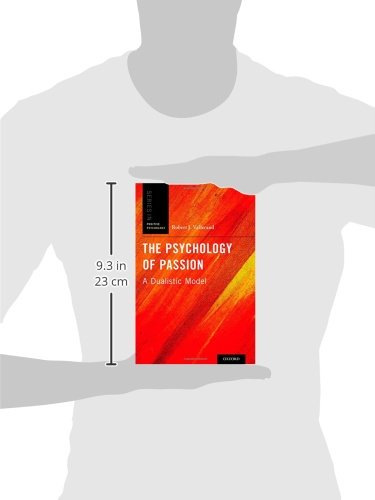 The Psychology of Passion: A Dualistic Model (Series in Positive Psychology)