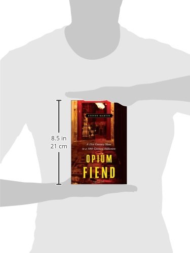 Opium Fiend: A 21st Century Slave to a 19th Century Addiction
