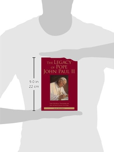 The Legacy of Pope John Paul II: The Central Teaching of His 14 Encyclical Letters
