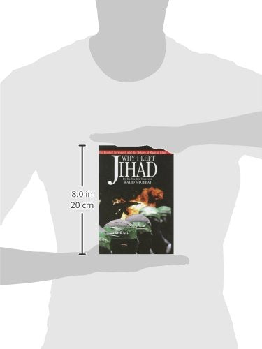 Why I Left Jihad: The Root of Terrorism and the Return of Radical Islam