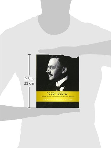 The Early Preaching of Karl Barth: Fourteen Sermons with Commentary by William H. Willimon