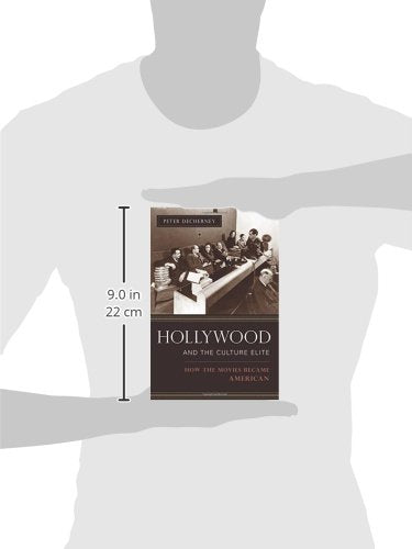 Hollywood and the Culture Elite: How the Movies Became American