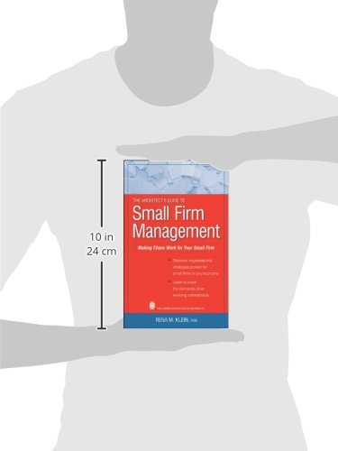 The Architect's Guide to Small Firm Management: Making Chaos Work for Your Small Firm