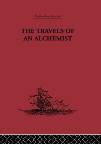 The Travels of an Alchemist: The Journey of the Taoist Ch'ang-Ch'un from China to the Hundukush at the Summons of Chingiz Khan
