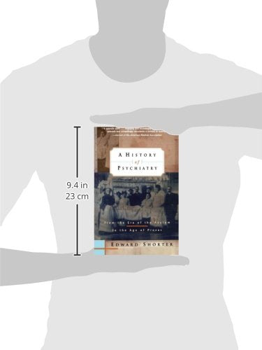 A History of Psychiatry: From the Era of the Asylum to the A