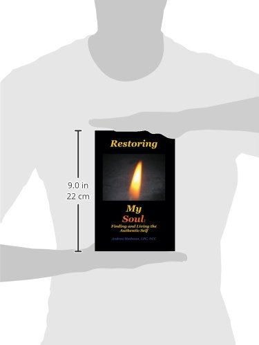 Restoring My Soul: A Workbook for Finding and Living the Authentic Self