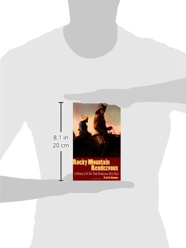 Rocky Mountain Rendezvous: A History of The Fur Trade 1825 - 1840