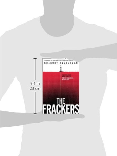 The Frackers: The Outrageous Inside Story of the New Billionaire Wildcatters