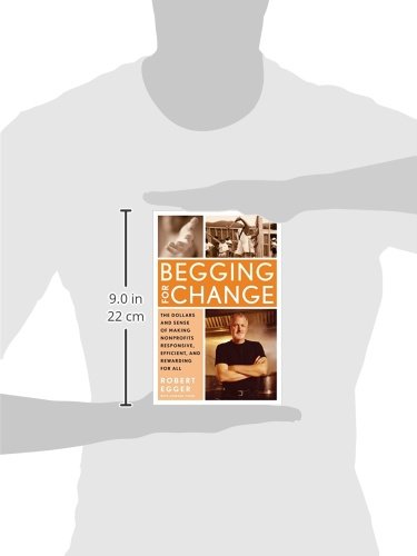 Begging for Change: The Dollars and Sense of Making Nonprofits Responsive, Efficient, and Rewarding for All