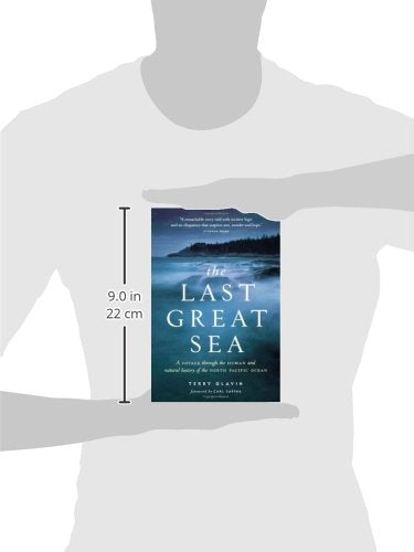 The Last Great Sea: A Voyage Through the Human and Natural History of the North Pacific Ocean (David Suzuki Institute)