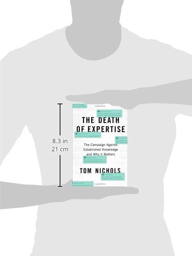 The Death of Expertise: The Campaign against Established Knowledge and Why it Matters