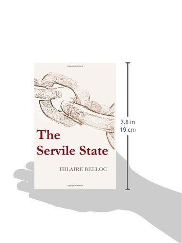 The Servile State by Belloc, Hilaire