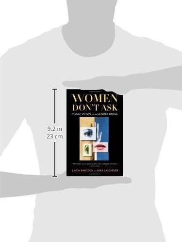 Women Don't Ask: Negotiation and the Gender Divide