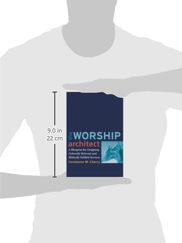 The Worship Architect: A Blueprint for Designing Culturally Relevant and Biblically Faithful Services