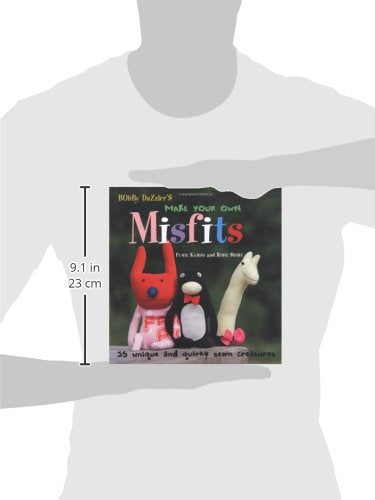 Bobby Dazzler's Make Your Own Misfits: 35 Unique and Quirky Sewn Creatures