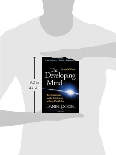 The Developing Mind, Second Edition: How Relationships and t