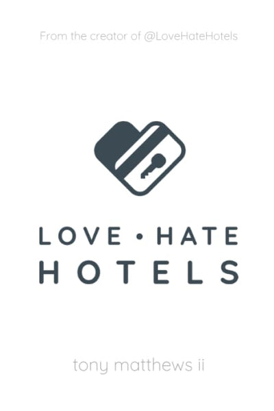 Love Hate Hotels by Matthews II, Tony