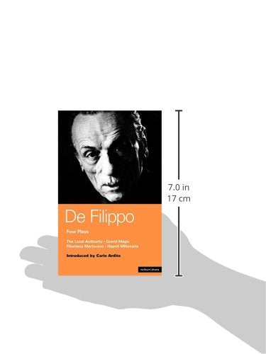 De Filippo Four Plays: The Local Authority; Grand Magic; Filumena; Marturano (World Classics)