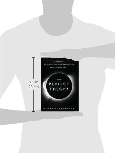 The Perfect Theory: A Century of Geniuses and the Battle over General Relativity