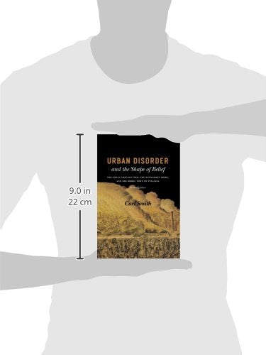 Urban Disorder and the Shape of Belief: The Great Chicago Fire, the Haymarket Bomb, and the Model Town of Pullman, Second Edition