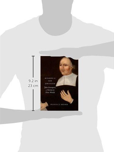 Building a New Jerusalem: John Davenport, a Puritan in Three Worlds