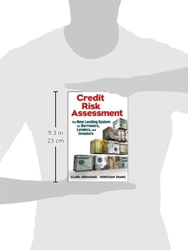 Credit Risk Assessment: The New Lending System for Borrowers, Lenders, and Investors