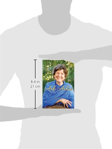 Ask Asha: Heartfelt Answers to Everyday Dilemmas on the Spiritual Path