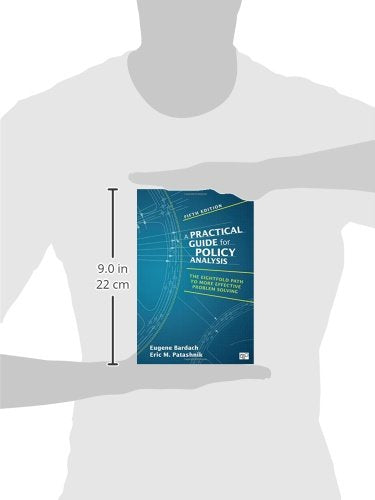 A Practical Guide for Policy Analysis: The Eightfold Path to More Effective Problem Solving