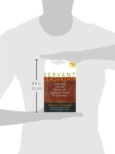 Servant Leadership: A Journey into the Nature of Legitimate Power