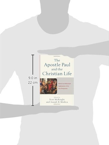 The Apostle Paul and the Christian Life: Ethical and Missional Implications of the New Perspective